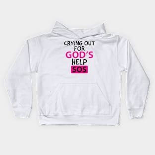 Crying For God's Help SOS Motivational Christian Kids Hoodie